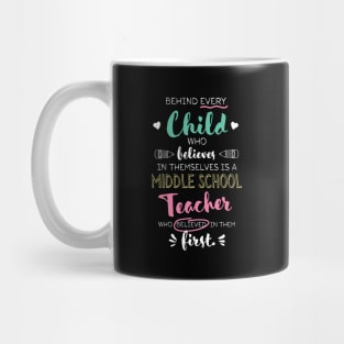 Great Middle School Teacher who believed - Appreciation Quote Mug